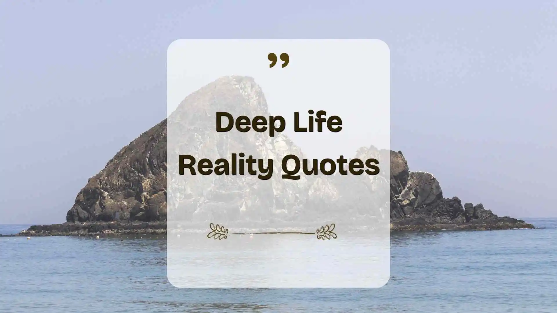 deep life reality quotes